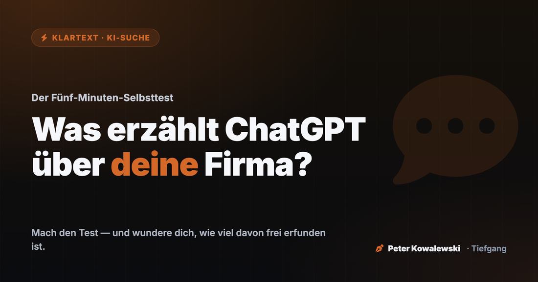 Klartext-Artikel: Was erzählt ChatGPT über deine Firma? — von Peter Kowalewski, Tiefgang
