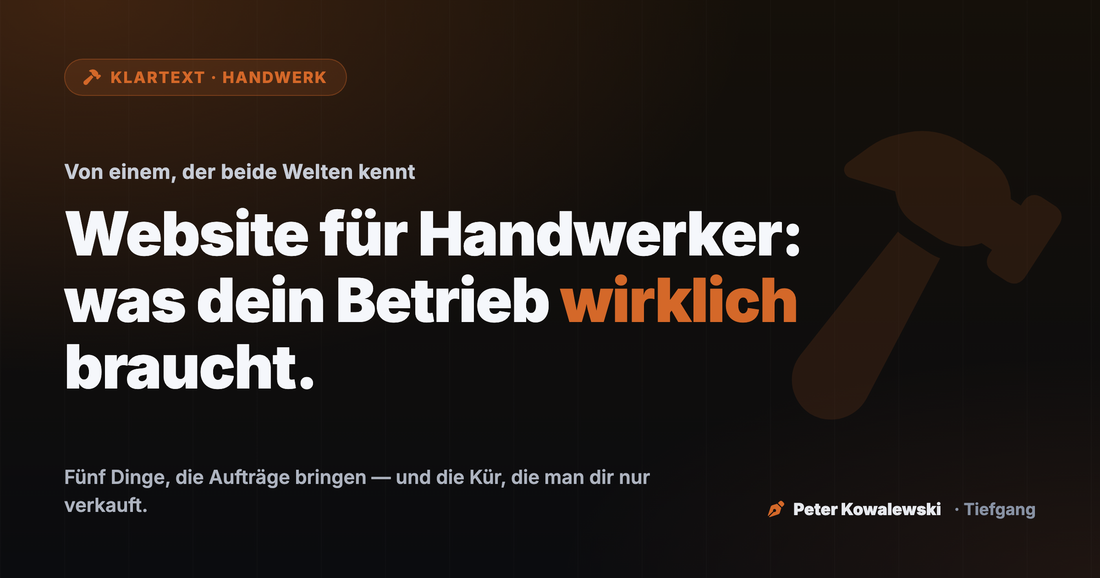 Website für Handwerker: was dein Betrieb wirklich braucht — Klartext-Artikel von Peter Kowalewski