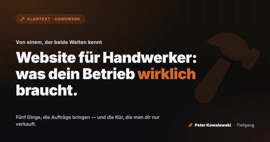 Website für Handwerker: was dein Betrieb wirklich braucht — Klartext-Artikel von Peter Kowalewski