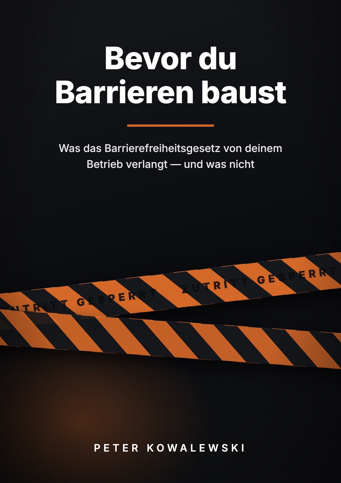 Buchcover „Bevor du Barrieren baust“ von Peter Kowalewski — orange-schwarzes Absperrband auf dunklem Grund